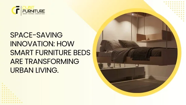Space Saving Innovation How Smart Furniture Beds Are Transforming Urban Living