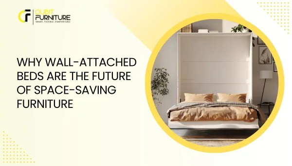 Why Wall Attached Beds Are the Future of Space Saving Furniture