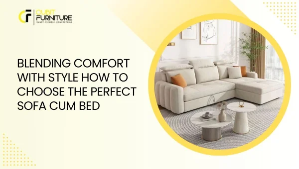 blending comfort with style how to choose the perfect sofa cum bed
